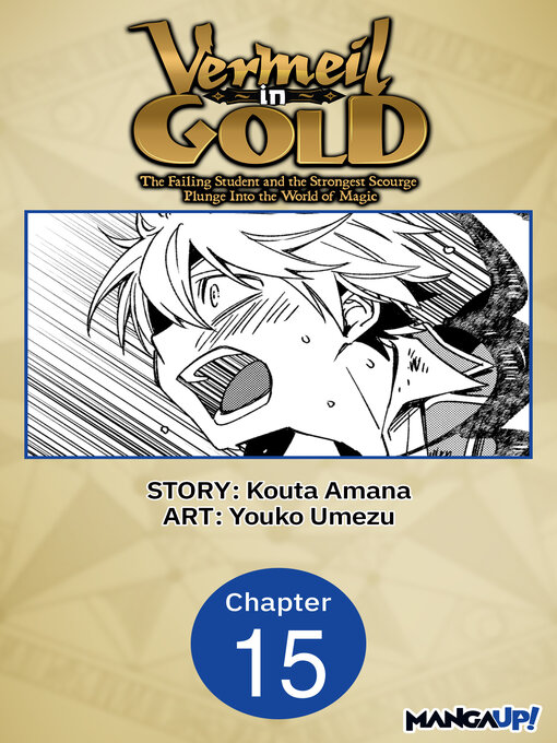 Cover image for Vermeil in Gold: The Failing Student and the Strongest Scourge Plunge Into the World of Magic, Chapter 15